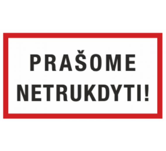 Darbo saugos prekės. Saugos ženklai, aptvėrimo juostos. Lipdukas Prašome netrukdyti 130x230 mm 