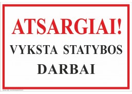 Darbo saugos prekės. Saugos ženklai, aptvėrimo juostos. Ženklas ATSARGIAI! VYKSTA STATYBOS DARBAI 180X290 mm PVC 