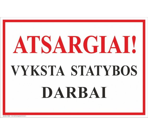 Darbo saugos prekės. Saugos ženklai, aptvėrimo juostos. Ženklas ATSARGIAI! VYKSTA STATYBOS DARBAI 180X290 mm PVC 