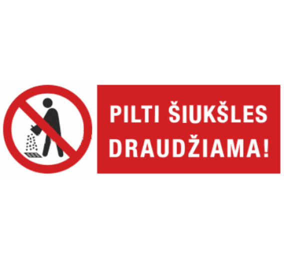 Darbo saugos prekės. Saugos ženklai, aptvėrimo juostos. Ženklas pilti šiūkšles draudžiama 100x300 mm 